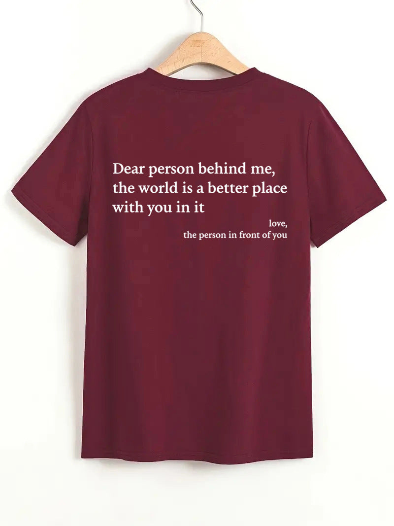 Nieuw T-Shirt Met Slogan: Dear Person Behind me, The World Is A Better Place With You In It