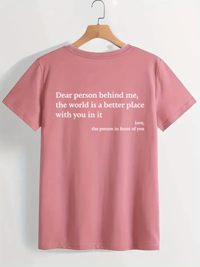 Nieuw T-Shirt Met Slogan: Dear Person Behind me, The World Is A Better Place With You In It