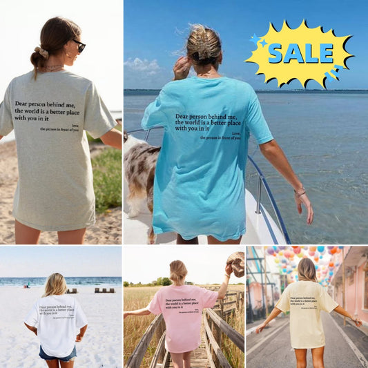 Nieuw T-Shirt Met Slogan: Dear Person Behind me, The World Is A Better Place With You In It